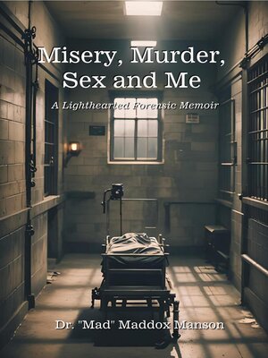 cover image of Misery, Murder, Sex and Me